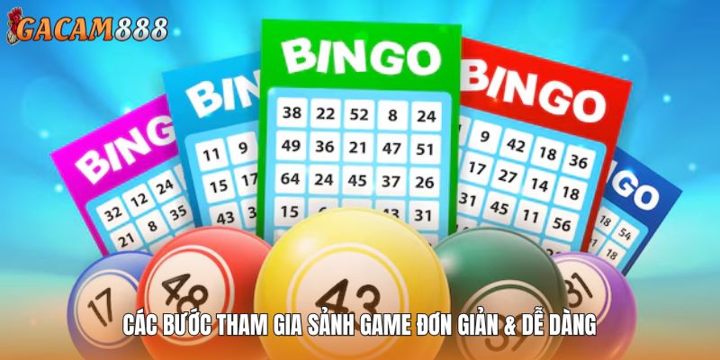 Các bước tham gia sảnh game đơn giản & dễ dàng