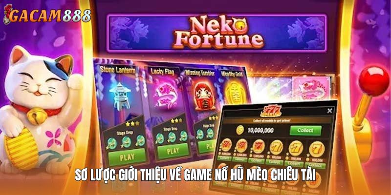 Sơ lược giới thiệu về game nổ hũ Mèo Chiêu Tài